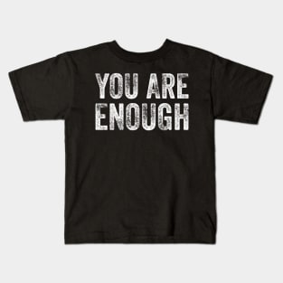 Dear Person Behind Me You Are Enough Funny Love Saying Kids T-Shirt